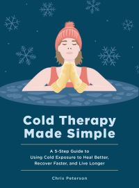 Book Cover for Cold Therapy Made Simple by Chris Peterson