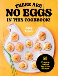 Book Cover for There Are No Eggs in This Cookbook! by Amy Fritch
