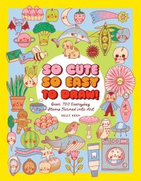 Book Cover for So Cute, So Easy to Draw! by Kelly Keko