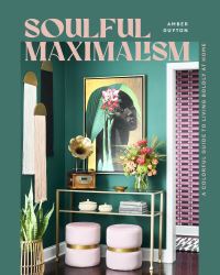 Book Cover for Soulful Maximalism by Amber Guyton
