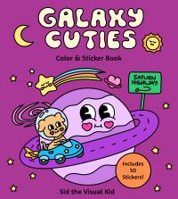 Book Cover for Galaxy Cuties Color & Sticker Book by Sid The Visual Kid, Sydney Irvine