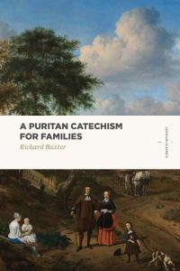 Book Cover for A Puritan Catechism for Families by Richard Baxter