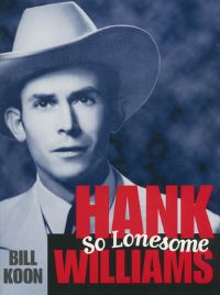 Book Cover for Hank Williams, So Lonesome by William Koon