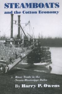 Book Cover for Steamboats and the Cotton Economy by Harry P Owens