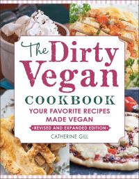 Book Cover for The Dirty Vegan Cookbook, Revised Edition by Catherine Gill