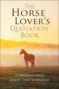 Book Cover for The Horse Lover's Quotation Book by Jackie Corley