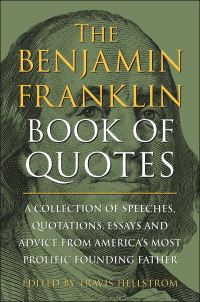 Book Cover for The Benjamin Franklin Book of Quotes by Travis Hellstrom