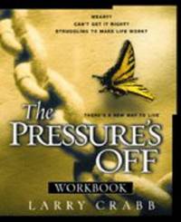 Book Cover for The Pressure's Off Workbook by Larry Crabb
