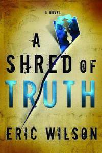 Book Cover for A Shred of Truth by Eric Wilson