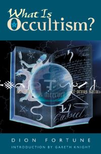 Book Cover for What Is Occultism? by Dion Fortune