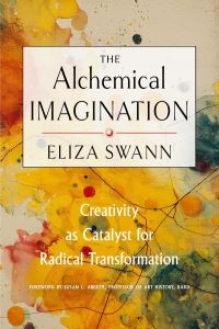 Book Cover for The Alchemical Imagination by Eliza Swann