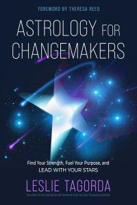 Book Cover for Astrology for Changemakers by Leslie Tagorda