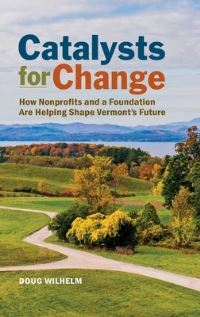 Book Cover for Catalysts for Change by Doug Wilhelm