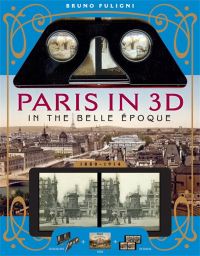 Book Cover for Paris in 3D in the Belle Époque by Bruno Fuligni