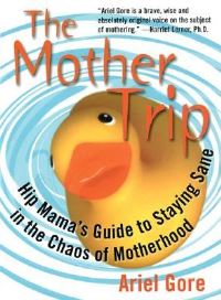 Book Cover for The Mother Trip by Ariel Gore