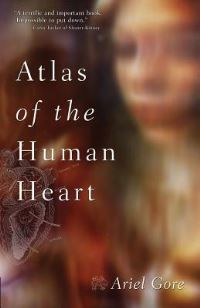 Book Cover for Atlas of the Human Heart by Ariel Gore