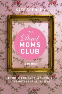 Book Cover for The Dead Moms Club by Kate Spencer
