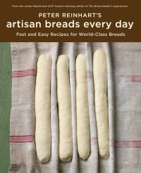 Book Cover for Peter Reinhart's Artisan Breads Every Day by Peter Reinhart