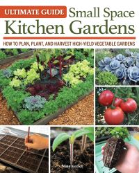 Book Cover for Ultimate Guide: Small Space Kitchen Gardens by Nina Koziol