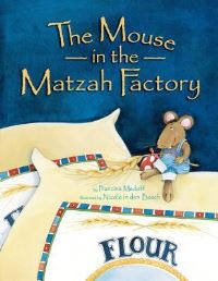 Book Cover for The Mouse in the Matzah Factory by Francine Medoff, Nicole in den Bosch
