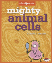 Book Cover for Mighty Animal Cells by Rebecca L Johnson, Jack Desrocher, Jennifer E Fairman