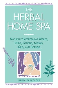 Book Cover for The Herbal Home Spa by Greta Breedlove