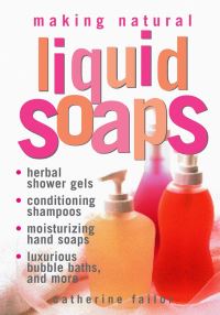 Book Cover for Making Natural Liquid Soaps by Catherine Failor