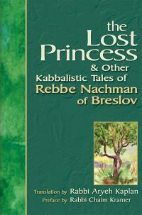 Book Cover for The Lost Princess & Other Kabbalistic Tales of Rebbe Nachman of Breslov by Nahman, Aryeh Kaplan