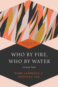 Book Cover for Who by Fire, Who by Water--Un'taneh Tokef by Lawrence A Hoffman