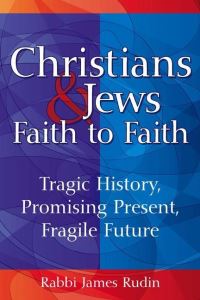 Book Cover for Christians & Jews Faith to Faith by A James Rudin
