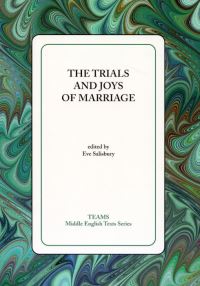 Book Cover for The Trials and Joys of Marriage by Eve Salisbury, Consortium for the Teaching of the Middle Ages, University of Rochester