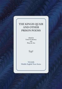 Book Cover for The Kingis Quair and Other Prison Poems by Linne R Mooney, MaryJo Arn