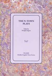 Book Cover for The N-Town Plays by Douglas Sugano, Victor I Scherb, Consortium for the Teaching of the Middle Ages, University of Rochester