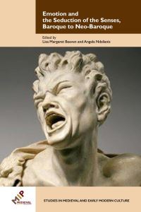 Book Cover for Emotion and the Seduction of the Senses, Baroque to Neo-Baroque by Lisa Beaven, Angela Ndalianis