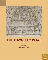 Book Cover for The Towneley Plays by Garrett P J Epp