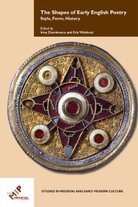 Book Cover for The Shapes of Early English Poetry by Irina Dumitrescu, Eric Weiskott