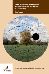 Book Cover for Blind Spots of Knowledge in Shakespeare and His World by Subha Mukherji