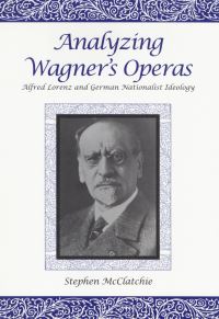 Book Cover for Analyzing Wagner's Operas by Stephen McClatchie