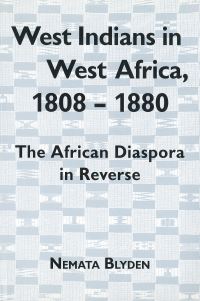 Book Cover for West Indians in West Africa, 1808-1880 by Nemata Amelia Blyden