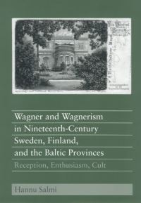 Book Cover for Wagner and Wagnerism in Nineteenth-Century Sweden, Finland, and the Baltic Provinces by Hannu Salmi