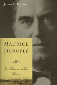 Book Cover for Maurice Duruflé by James E Frazier