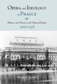 Book Cover for Opera and Ideology in Prague by Brian S Locke
