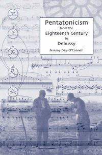 Book Cover for Pentatonicism from the Eighteenth Century to Debussy by Jeremy DayOConnell