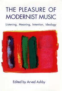 Book Cover for The Pleasure of Modernist Music by Arved Mark Ashby