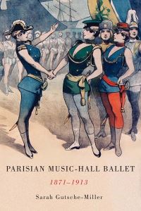 Book Cover for Parisian Music-Hall Ballet, 1871-1913 by Sarah GutscheMiller