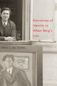 Book Cover for Narratives of Identity in Alban Berg's 'Lulu' by Silvio J dos Santos