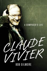 Book Cover for Claude Vivier by Bob Gilmore