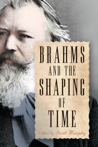 Book Cover for Brahms and the Shaping of Time by Scott Murphy