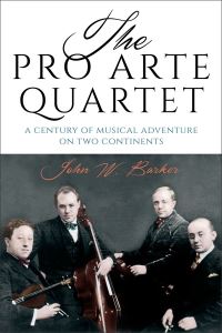Book Cover for The Pro Arte Quartet by John W Barker