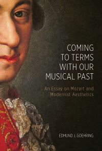 Book Cover for Coming to Terms With Our Musical Past by Edmund Joseph Goehring